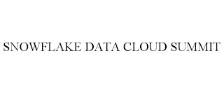 SNOWFLAKE DATA CLOUD SUMMIT