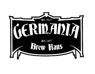 EST. 1929 GERMANIA EST. 2017 BREW HAUS