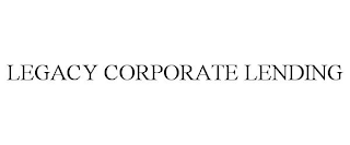 LEGACY CORPORATE LENDING