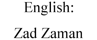 ENGLISH: ZAD ZAMAN