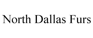 NORTH DALLAS FURS