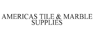 AMERICAS TILE & MARBLE SUPPLIES