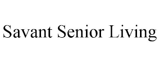 SAVANT SENIOR LIVING