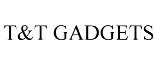 T&T GADGETS