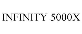 INFINITY 5000X