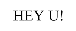 HEY U!