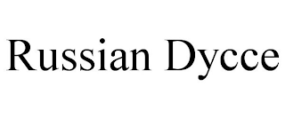 RUSSIAN DYCCE