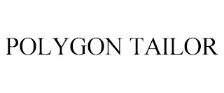 POLYGON TAILOR