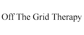 OFF THE GRID THERAPY