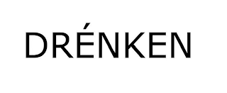 DRÉNKEN