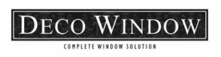 DECO WINDOW COMPLETE WINDOW SOLUTION