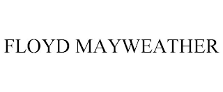 FLOYD MAYWEATHER