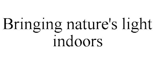 BRINGING NATURE'S LIGHT INDOORS