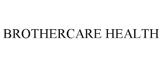 BROTHERCARE HEALTH