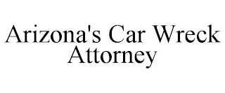 ARIZONA'S CAR WRECK ATTORNEY