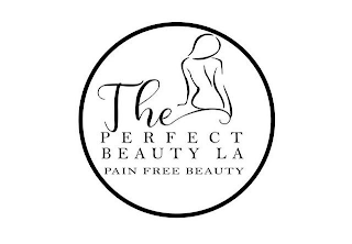 THE PERFECT BEAUTY LA PAIN FREE BEAUTY