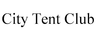 CITY TENT CLUB