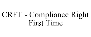 CRFT - COMPLIANCE RIGHT FIRST TIME