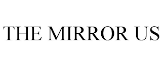 THE MIRROR US