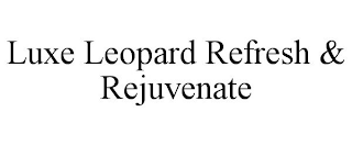 LUXE LEOPARD REFRESH & REJUVENATE