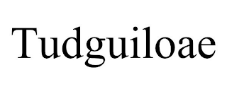 TUDGUILOAE