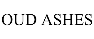 OUD ASHES