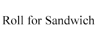 ROLL FOR SANDWICH