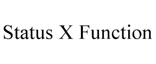 STATUS X FUNCTION