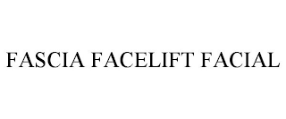 FASCIA FACELIFT FACIAL