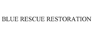 BLUE RESCUE RESTORATION