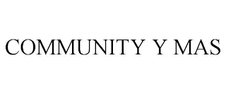 COMMUNITY Y MAS