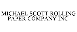 MICHAEL SCOTT ROLLING PAPER COMPANY INC.