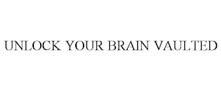 UNLOCK YOUR BRAIN VAULTED