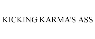 KICKING KARMA'S ASS