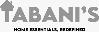 TABANI'S HOME ESSENTIALS, REDEFINED