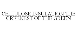 CELLULOSE INSULATION THE GREENEST OF THE GREEN