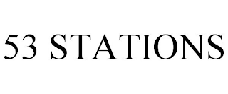 53 STATIONS