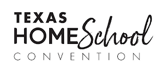 TEXAS HOME SCHOOL CONVENTION