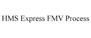 HMS EXPRESS FMV PROCESS