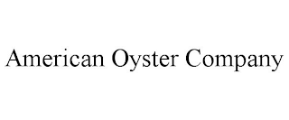 AMERICAN OYSTER COMPANY