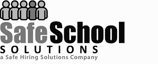 SAFE SCHOOL SOLUTIONS A SAFE HIRING SOLUTIONS COMPANY