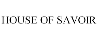 HOUSE OF SAVOIR