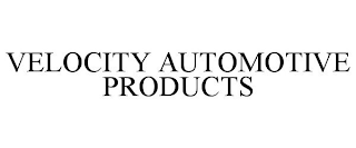 VELOCITY AUTOMOTIVE PRODUCTS