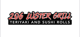 206 LUSTER GRILL TERIYAKI AND SUSHI ROLLS