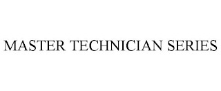 MASTER TECHNICIAN SERIES