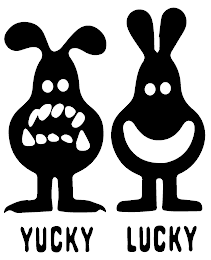 YUCKY LUCKY