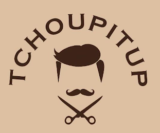 TCHOUPITUP