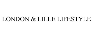 LONDON & LILLE LIFESTYLE