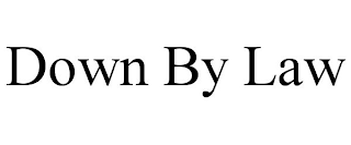 DOWN BY LAW