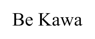 BE KAWA